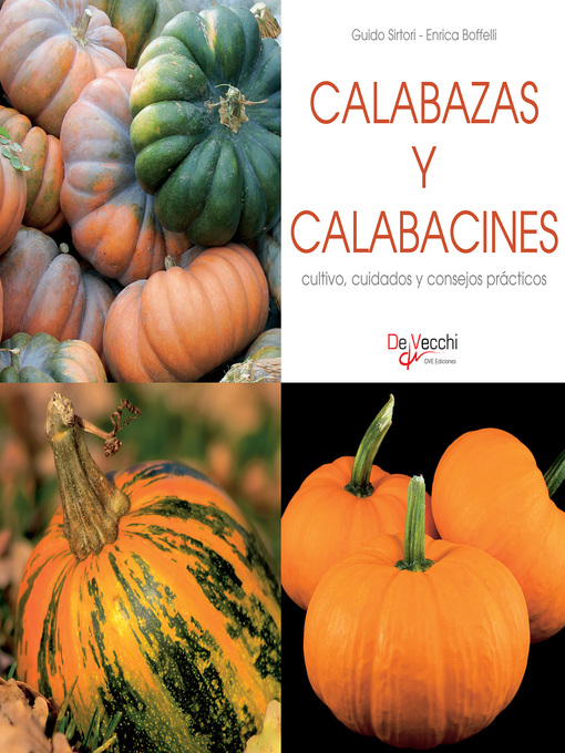 Title details for Calabazas y calabacines--cultivo, cuidados y condejos prácticos by Guido Sirtori - Available